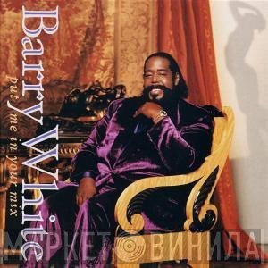 Barry White  - Put Me In Your Mix