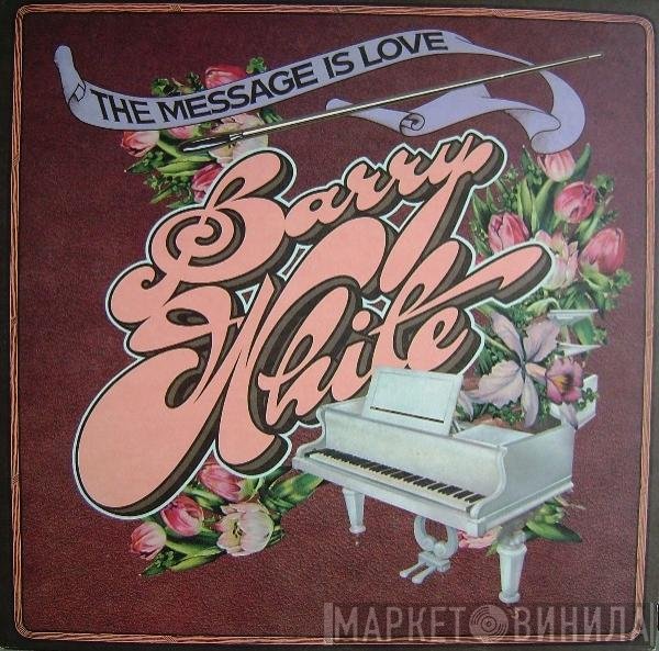 Barry White  - The Message Is Love
