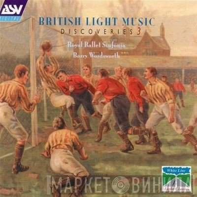 Barry Wordsworth, Royal Ballet Sinfonia - British Light Music Discoveries 3