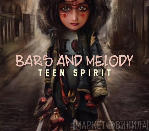 Bars And Melody - Teen Spirit