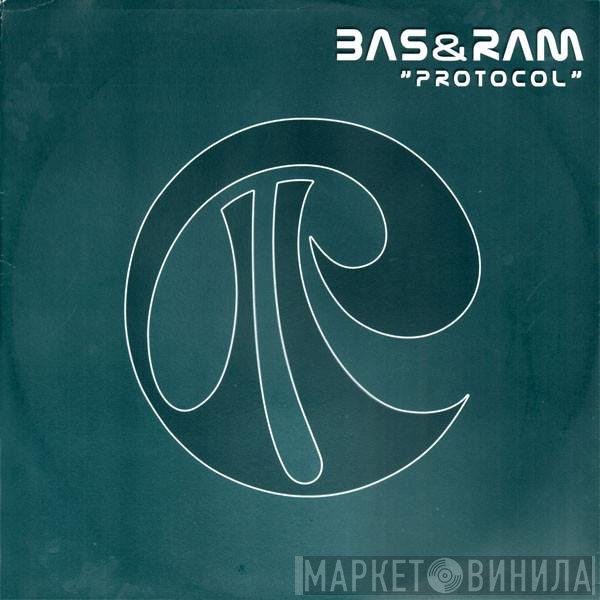 Bas & Ram  - Protocol
