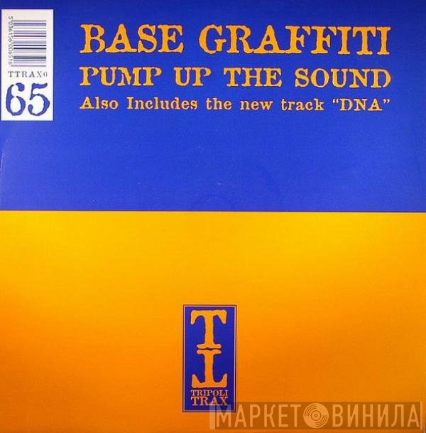 Base Graffiti - Pump Up The Sound / DNA