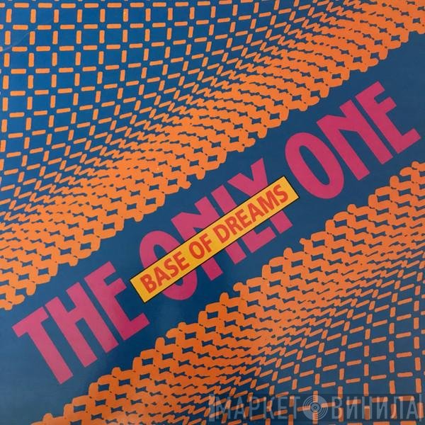 Base Of Dreams - The Only One