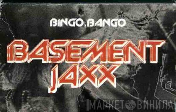 Basement Jaxx - Bingo Bango