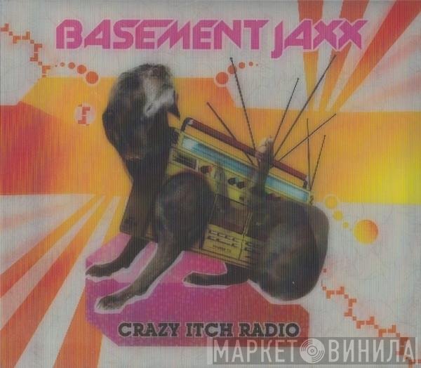 Basement Jaxx - Crazy Itch Radio