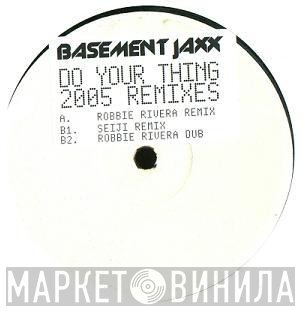 Basement Jaxx - Do Your Thing