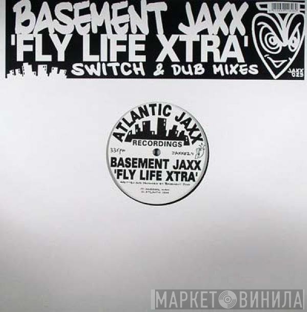 Basement Jaxx  - Fly Life Xtra