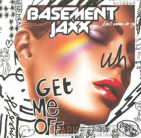 Basement Jaxx - Get Me Off