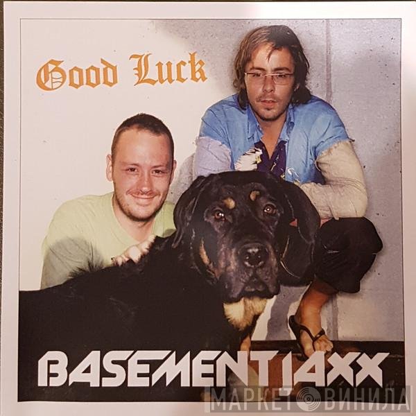 Basement Jaxx  - Good Luck