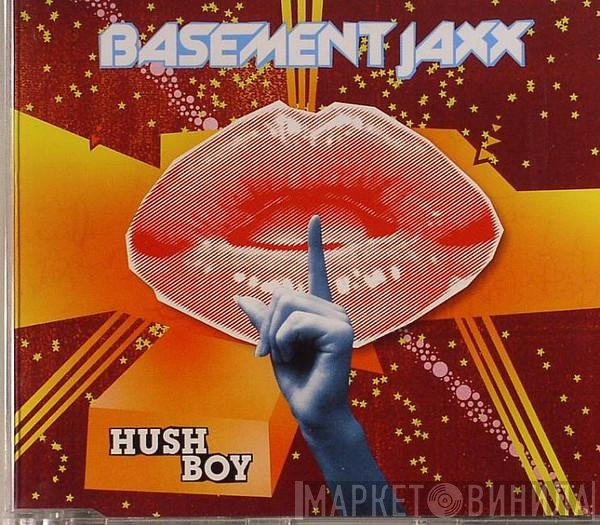 Basement Jaxx - Hush Boy