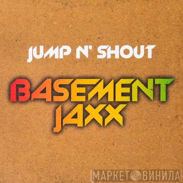 Basement Jaxx - Jump N' Shout