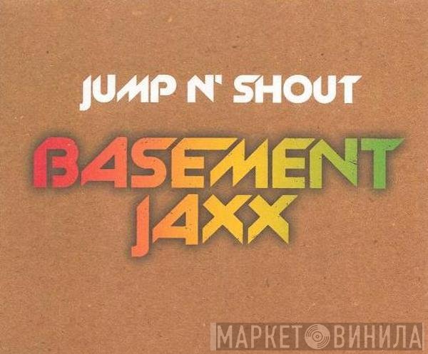 Basement Jaxx - Jump N' Shout