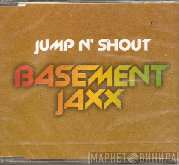 Basement Jaxx  - Jump N' Shout