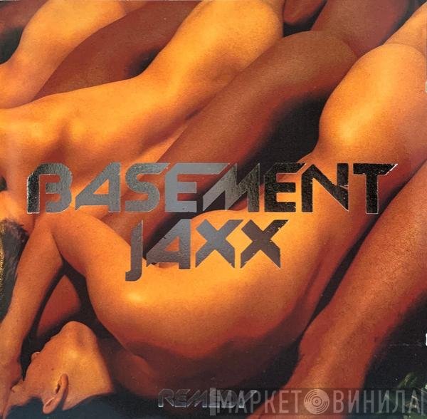 Basement Jaxx  - Remedy