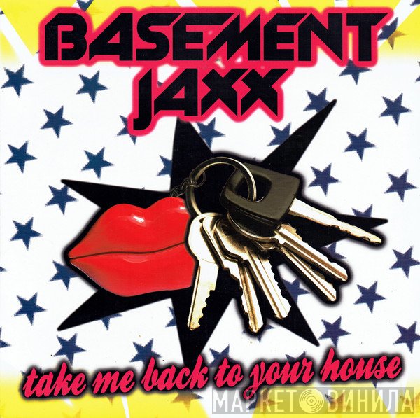 Basement Jaxx - Take Me Back To Your House