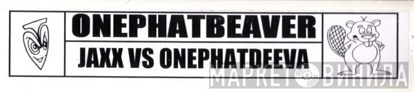 Basement Jaxx vs. OnePhatDeeva  - One Phat Beaver
