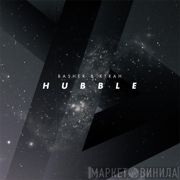 Basher, Xtrah - Hubble