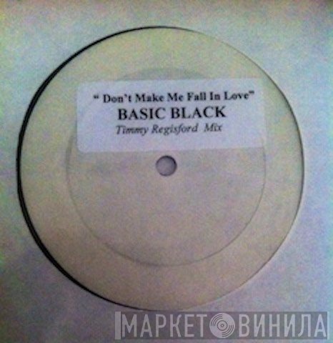 Basic Black - Don't Make Me Fall In Love