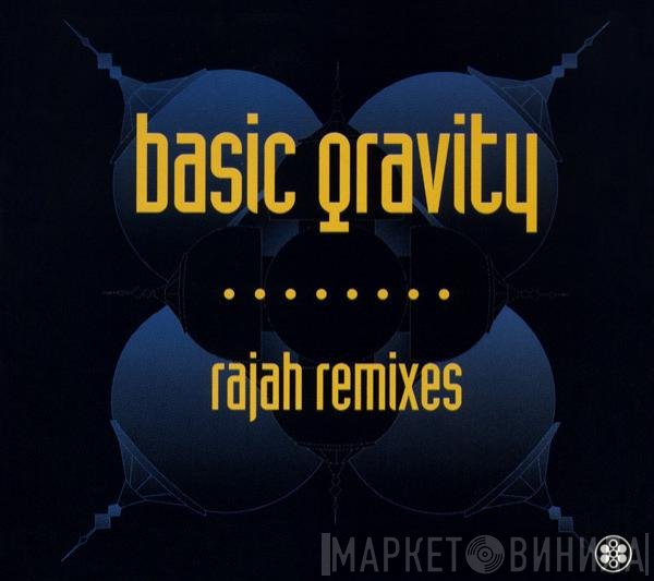 Basic Gravity  - Rajah (Remixes)