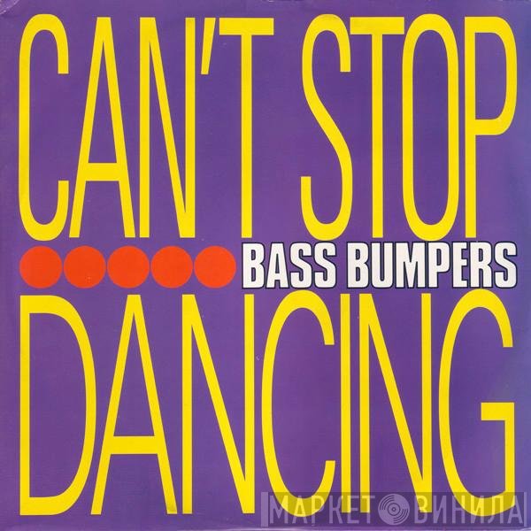 Bass Bumpers  - Can't Stop Dancing