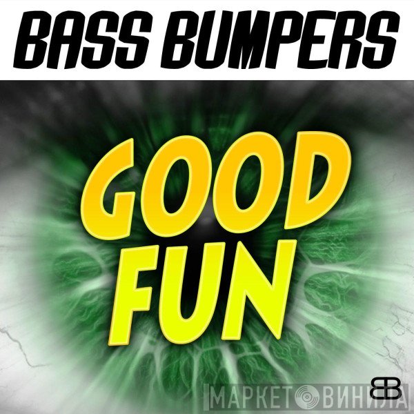 Bass Bumpers  - Good Fun