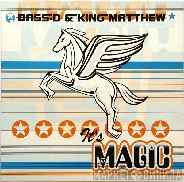 Bass-D & King Matthew - It's Magic