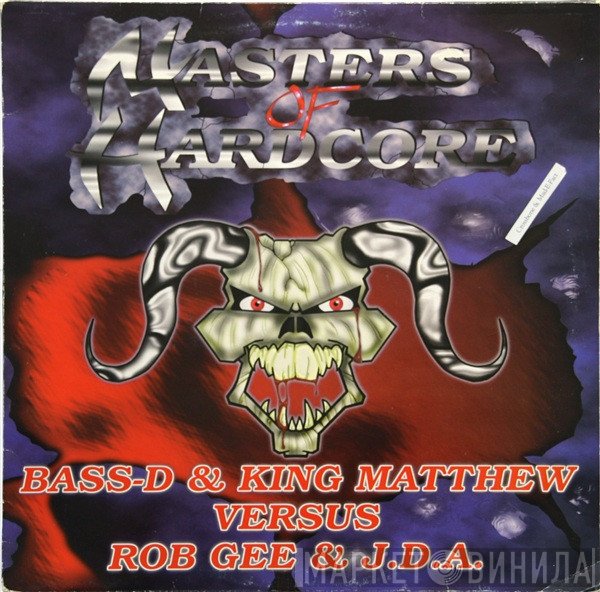 Bass-D & King Matthew versus Rob Gee & DJ J.D.A.  - Masters Of Hardcore