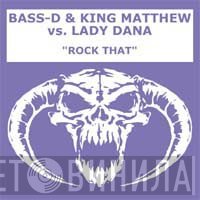 Bass-D & King Matthew vs. Lady Dana  - Rock That