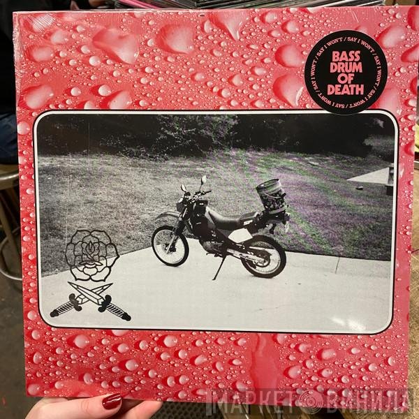 Bass Drum Of Death - Say I Won't