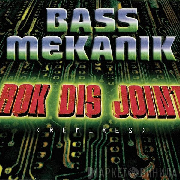 Bass Mekanik  - Rok Dis Joint