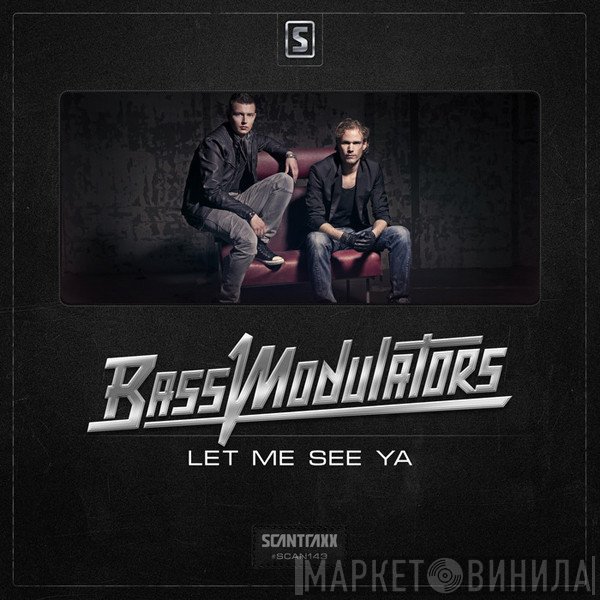 Bass Modulators  - Let Me See Ya