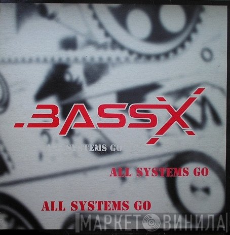 Bass X  - All Systems Go