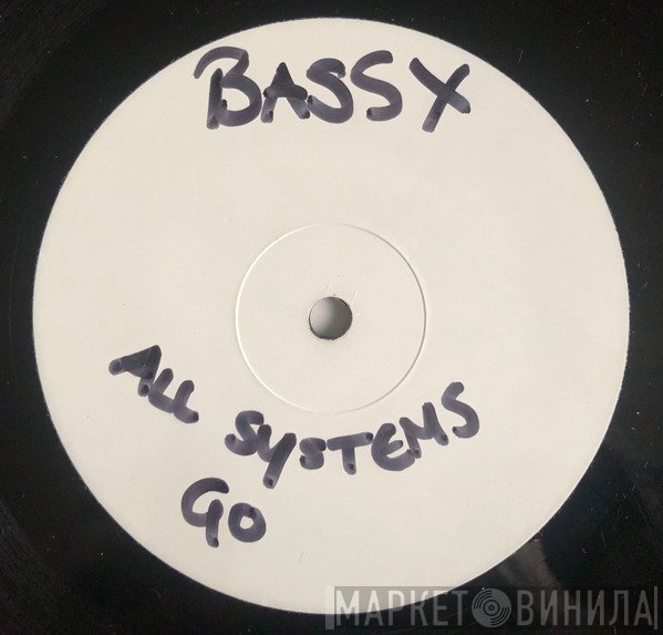 Bass X  - All Systems Go