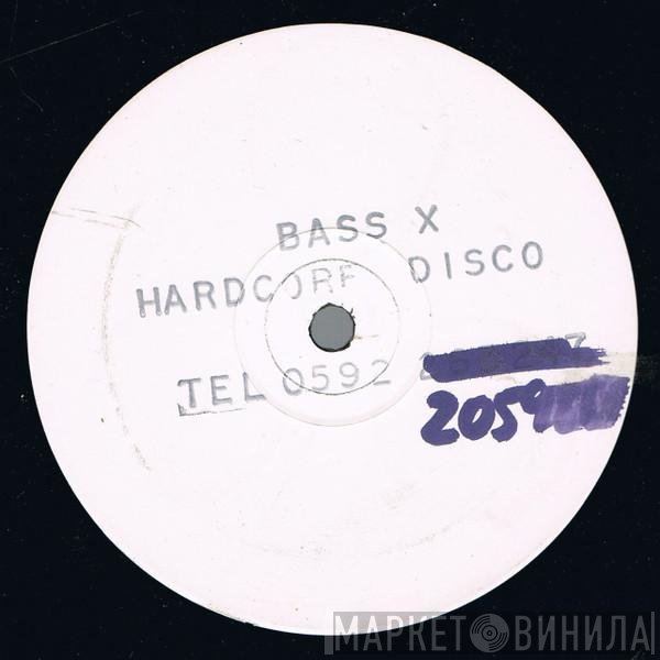 Bass X  - Hardcore Disco