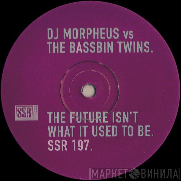 Bassbin Twins, DJ Morpheus - The Future Isn't What It Used To Be