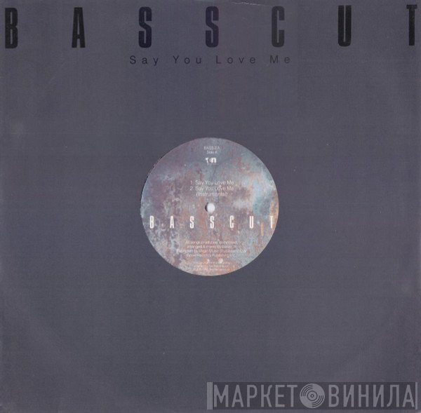 Basscut - Say You Love Me