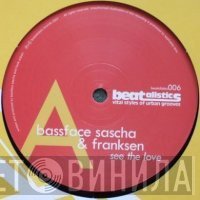 Bassface Sascha, Franksen - See The Love / Take Over