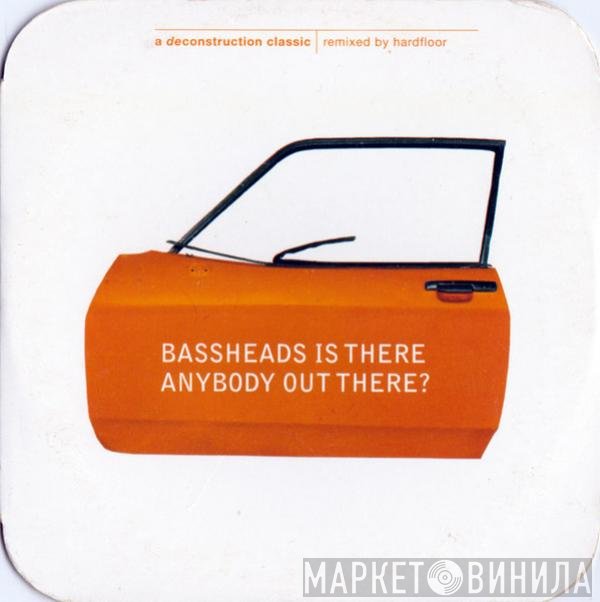 Bassheads - Is There Anybody Out There?