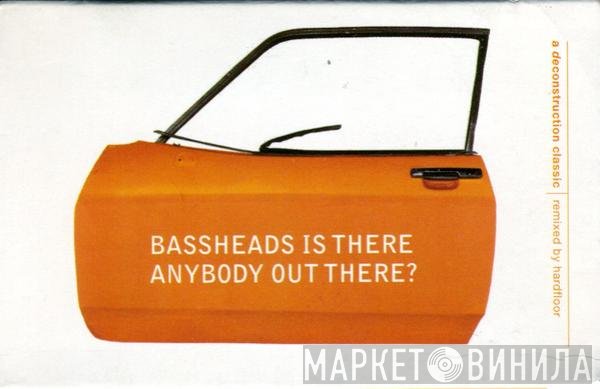 Bassheads - Is There Anybody Out There?