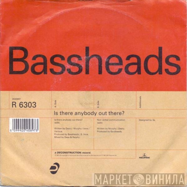Bassheads - Is There Anybody Out There?
