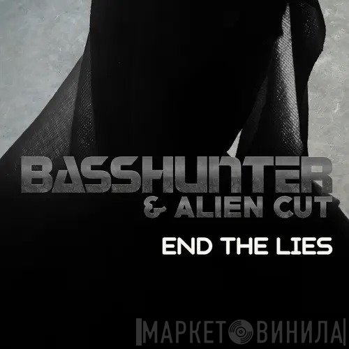 Basshunter & Alien Cut  - End The Lies