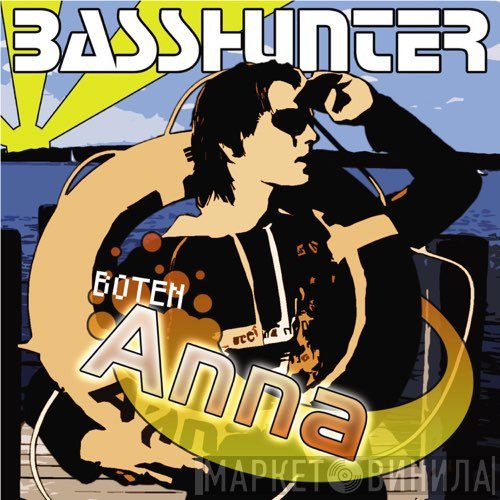 Basshunter  - Boten Anna