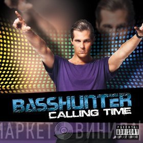 Basshunter  - Calling Time