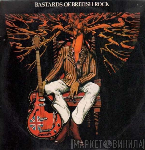  - Bastards Of British Rock