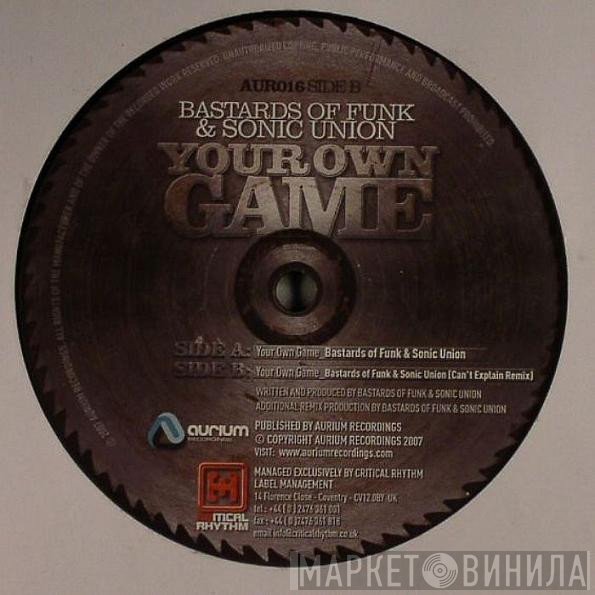 Bastards Of Funk & Sonic Union  - Your Own Game