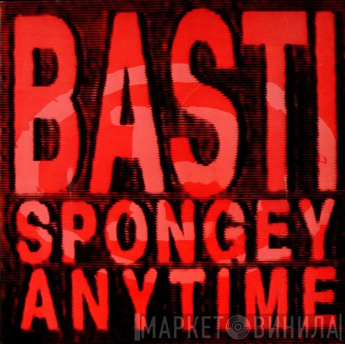 Basti - Spongey / Anytime