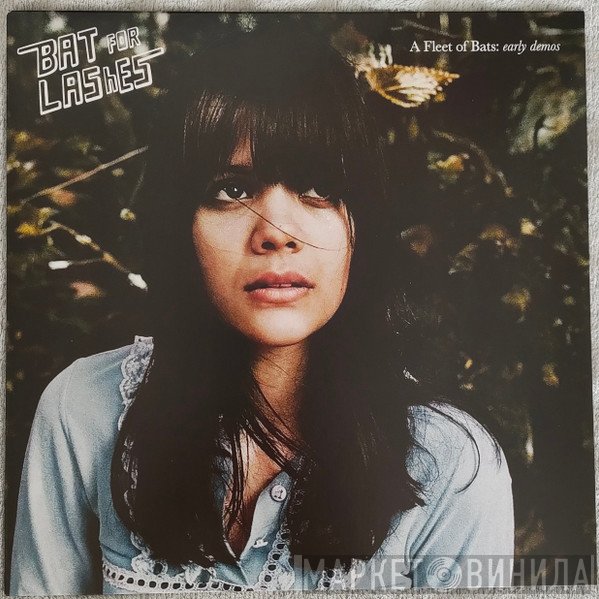 Bat For Lashes - A Fleet Of Bats: Early Demos