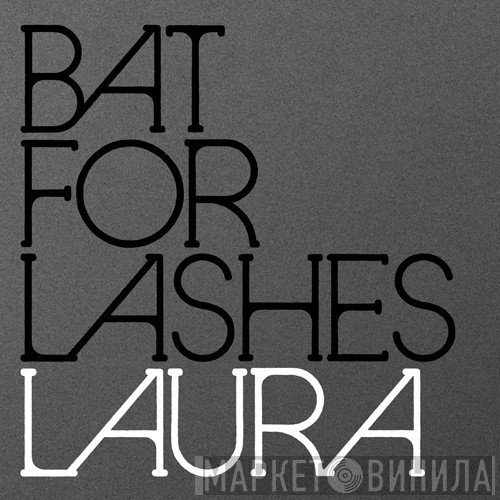 Bat For Lashes  - Laura
