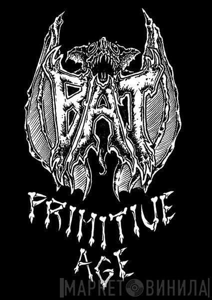 Bat  - Primitive Age