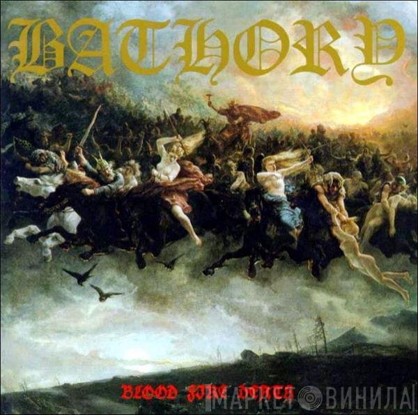 Bathory  - Blood Fire Death